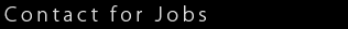 Contact for Jobs